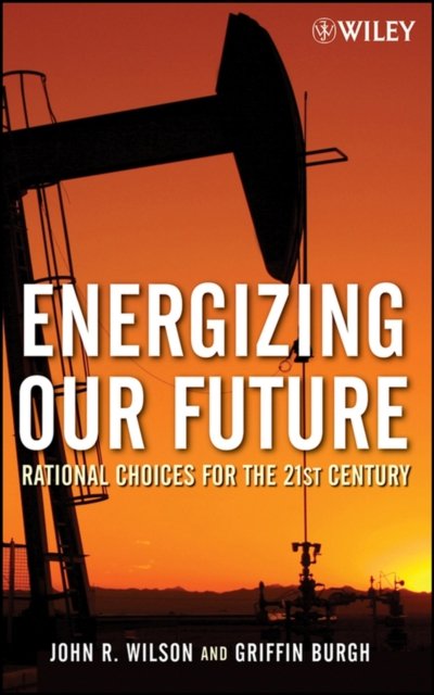 Energizing Our Future – Rational Choices for the 21st Century