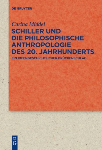 Schiller Und Die Philosophische Anthropologie Des 20. Jahrhunderts