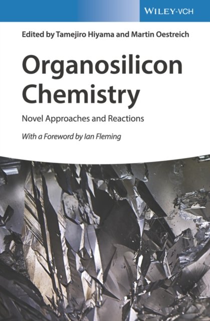 Organosilicon Chemistry – Novel Approaches and Reactions