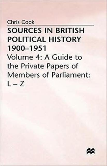 Sources in British Political History Vol 4