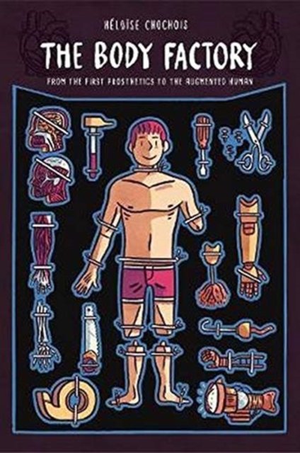 The Body Factory – From the First Prosthetics to the Augmented Human