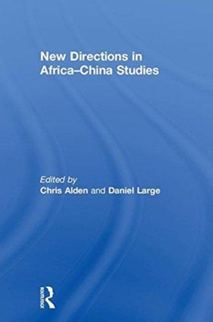 New Directions in Africa–China Studies