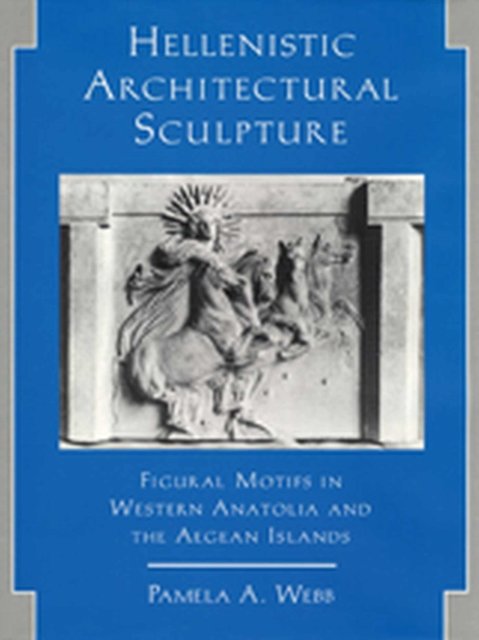 Hellenistic Architectural Sculpture