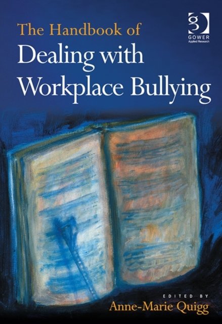 The Handbook of Dealing with Workplace Bullying