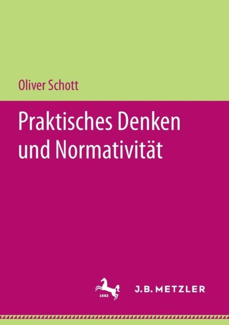 Praktisches Denken und Normativitat