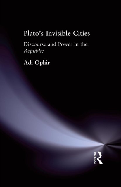 Plato''s Invisible Cities
