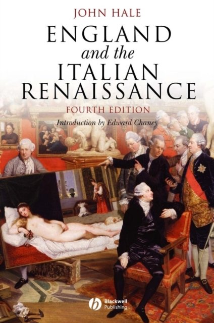 England and the Italian Renaissance – The Growth of Interest in its History and Art 4e