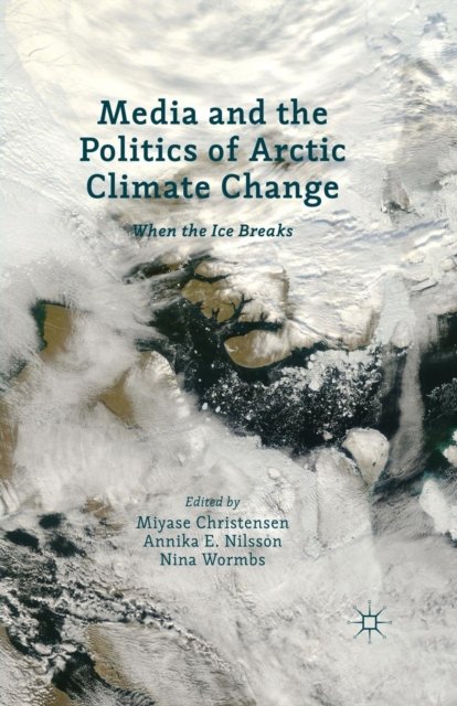 Media and the Politics of Arctic Climate Change