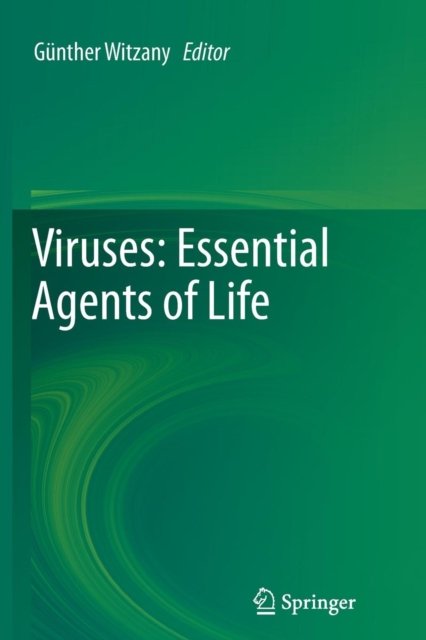 Viruses: Essential Agents of Life