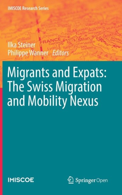 Migrants and Expats: The Swiss Migration and Mobility Nexus