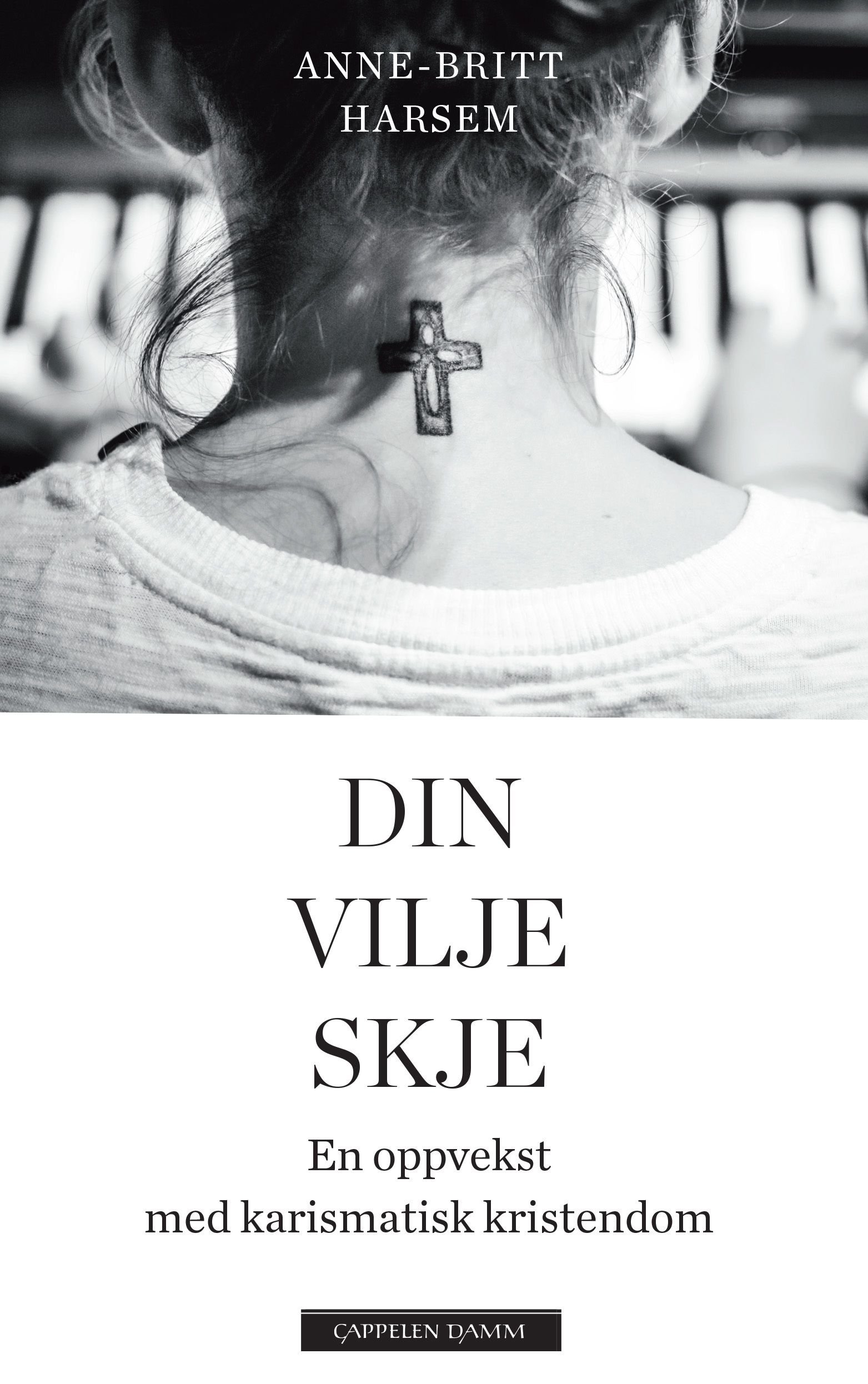 Din vilje skje - en oppvekst med karismatisk kristendom