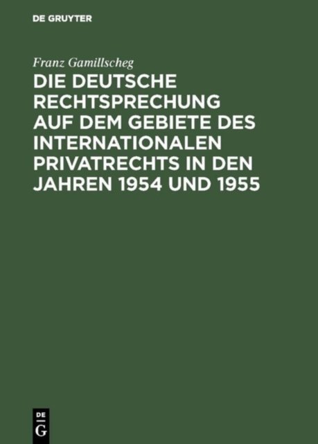 Die Deutsche Rechtsprechung Auf Dem Gebiete Des Internationalen Privatrechts in Den Jahren 1954 Und 1955