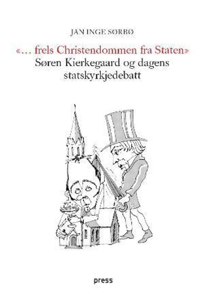 Frels christendommen fra staten - Søren Kierkegaard og dagens statskyrkjedebatt