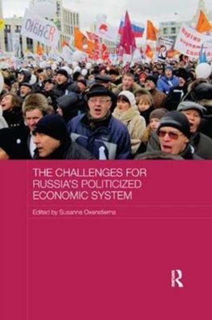 The Challenges for Russia''s Politicized Economic System
