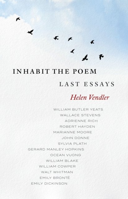 Inhabit the Poem: Last Essays