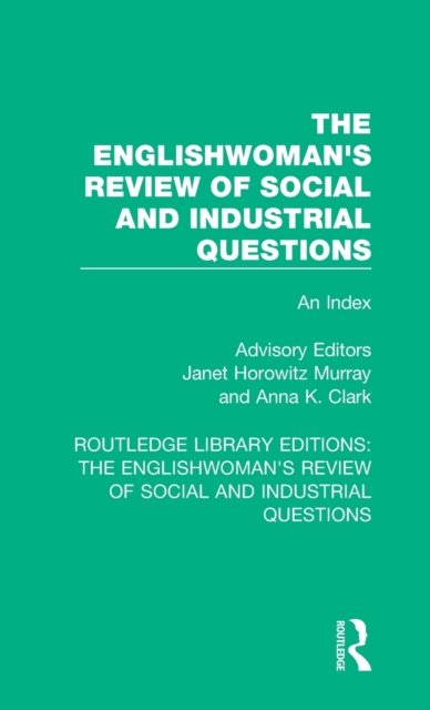 The Englishwoman's Review of Social and Industrial Questions