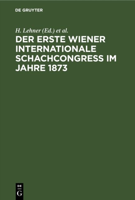 Erste Wiener Internationale Schachcongress im Jahre 1873