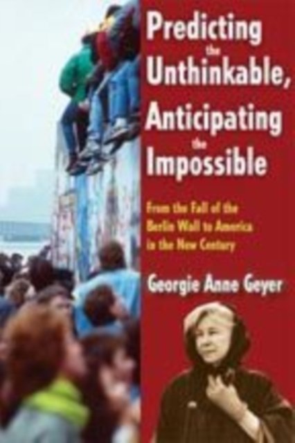 Predicting the Unthinkable, Anticipating the Impossible