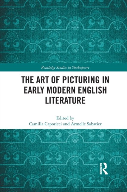 The Art of Picturing in Early Modern English Literature