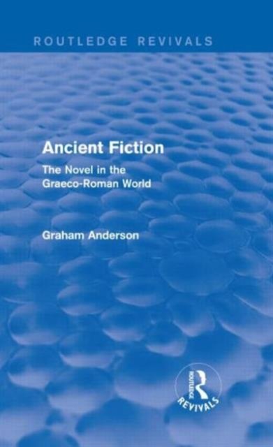 Ancient Fiction (Routledge Revivals)