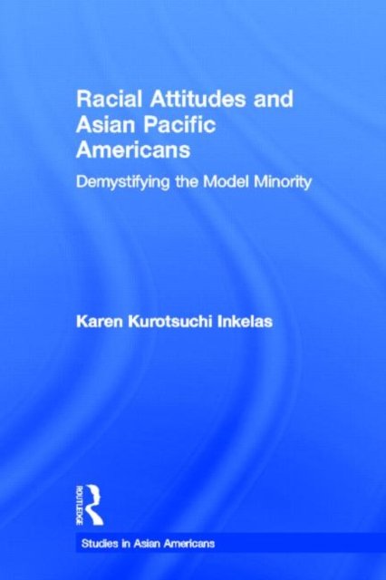 Racial Attitudes and Asian Pacific Americans