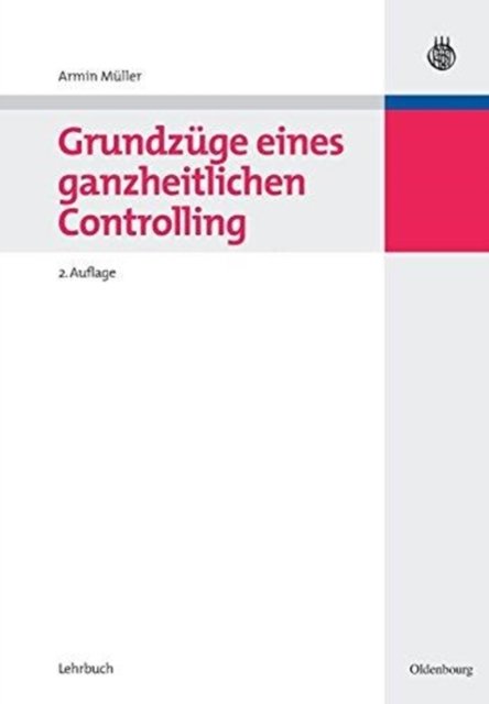 Grundzuge Eines Ganzheitlichen Controlling