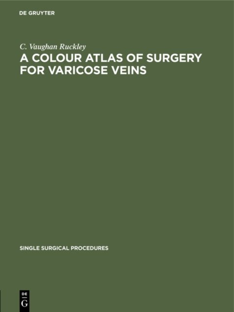 Colour Atlas of Surgery for Varicose Veins
