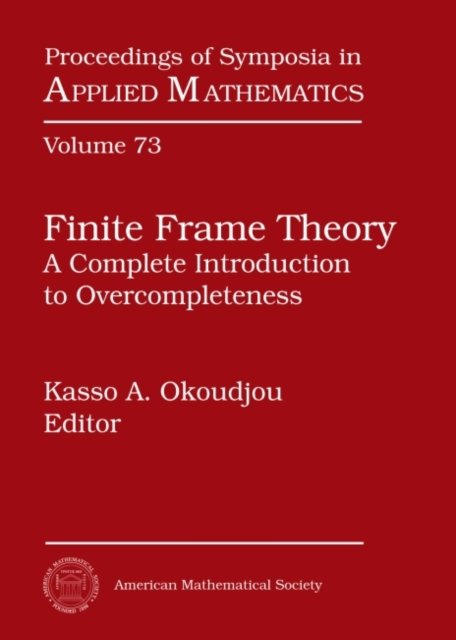 Finite Frame Theory