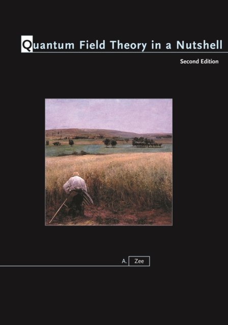 Quantum Field Theory in a Nutshell – Second Edition
