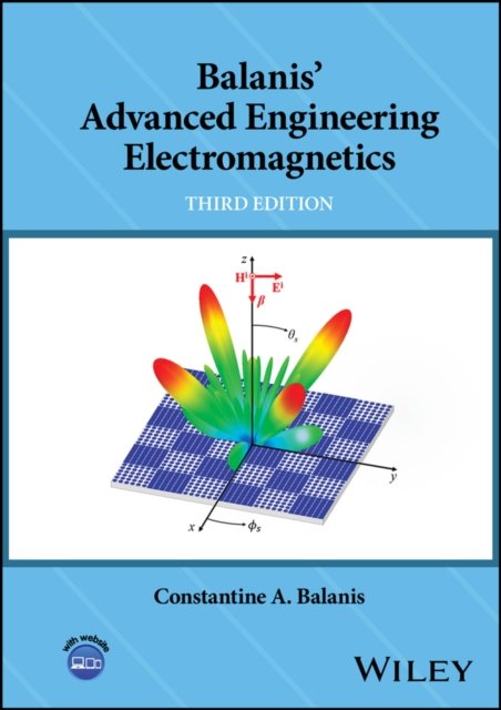 Balanis' Advanced Engineering Electromagnetics, Third Edition