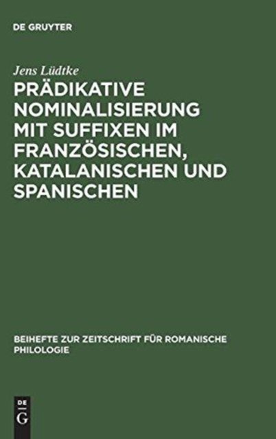 Prädikative Nominalisierung Mit Suffixen Im Französischen, Katalanischen Und Spanischen