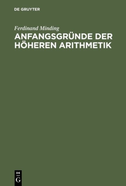 Anfangsgrunde der hoheren Arithmetik