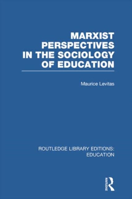 Marxist Perspectives in the Sociology of Education