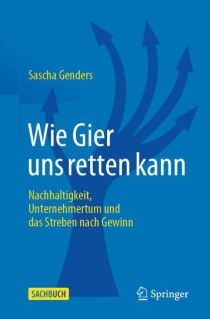 Wie Gier Uns Retten Kann