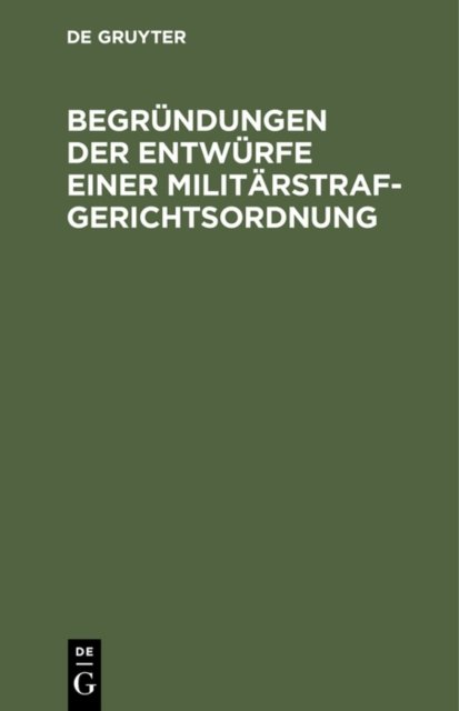 Begrundungen Der Entwurfe Einer Militarstrafgerichtsordnung