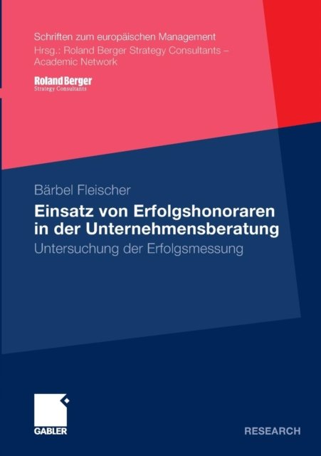 Einsatz von Erfolgshonoraren in der Unternehmensberatung