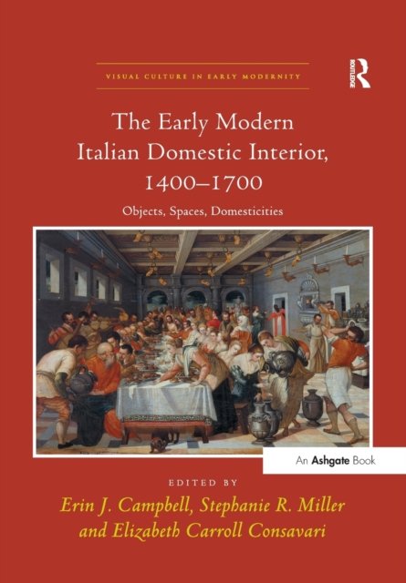 The Early Modern Italian Domestic Interior, 1400–1700
