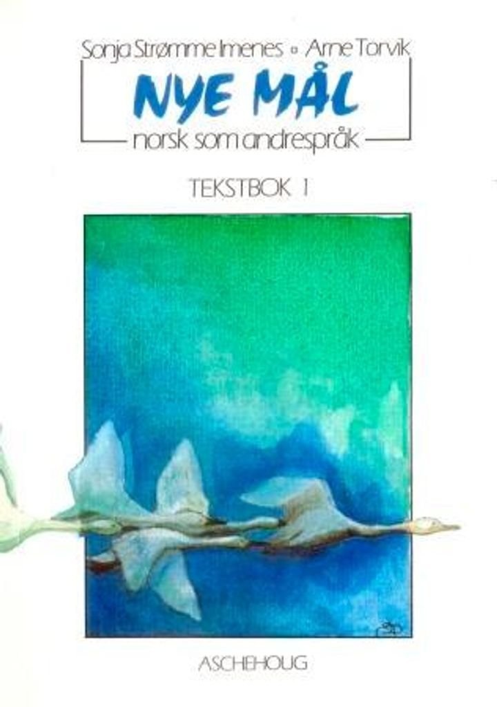 Nye mål - norsk som andrespråk : tekstbok 1