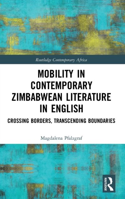 Mobility in Contemporary Zimbabwean Literature in English