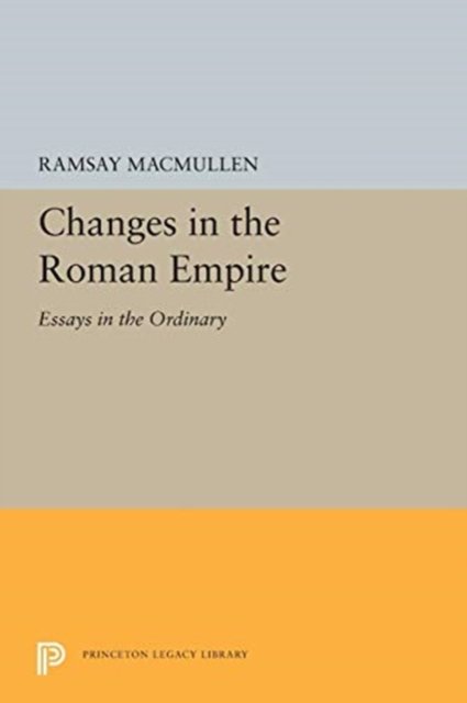 Changes in the Roman Empire – Essays in the Ordinary