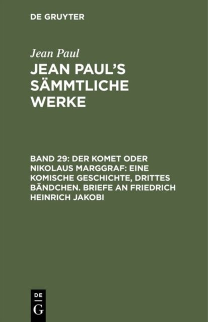 Der Komet oder Nikolaus Marggraf: Eine komische Geschichte, drittes Bandchen. Briefe an Friedrich Heinrich Jakobi