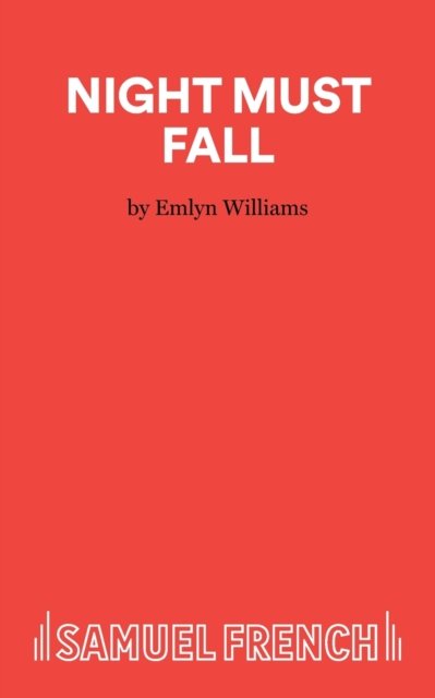Night Must Fall - A Play