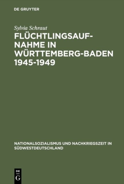 Fluchtlingsaufnahme in Wurttemberg-Baden 1945-1949