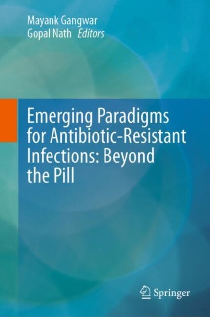 Emerging Paradigms for Antibiotic-resistant Infections