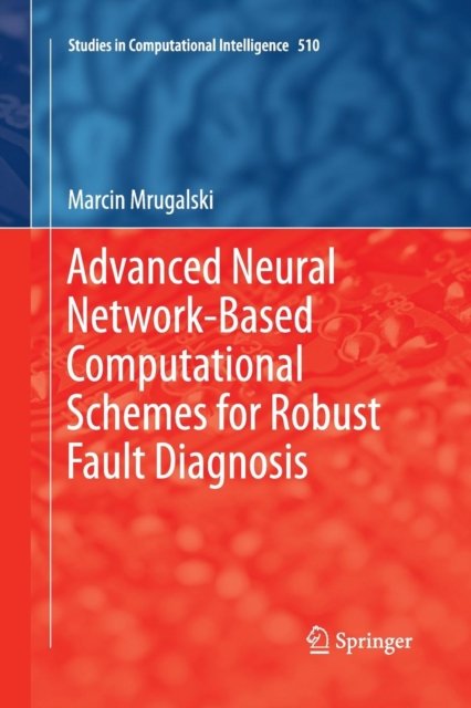 Advanced Neural Network-Based Computational Schemes for Robust Fault Diagnosis
