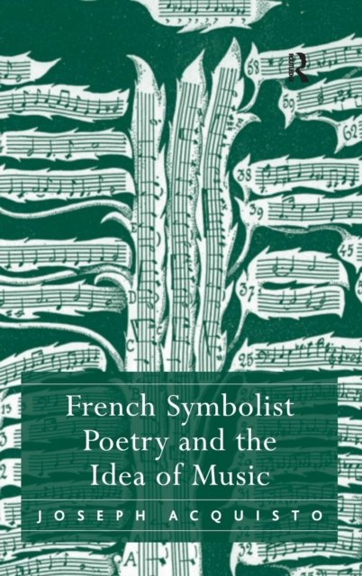 French Symbolist Poetry and the Idea of Music