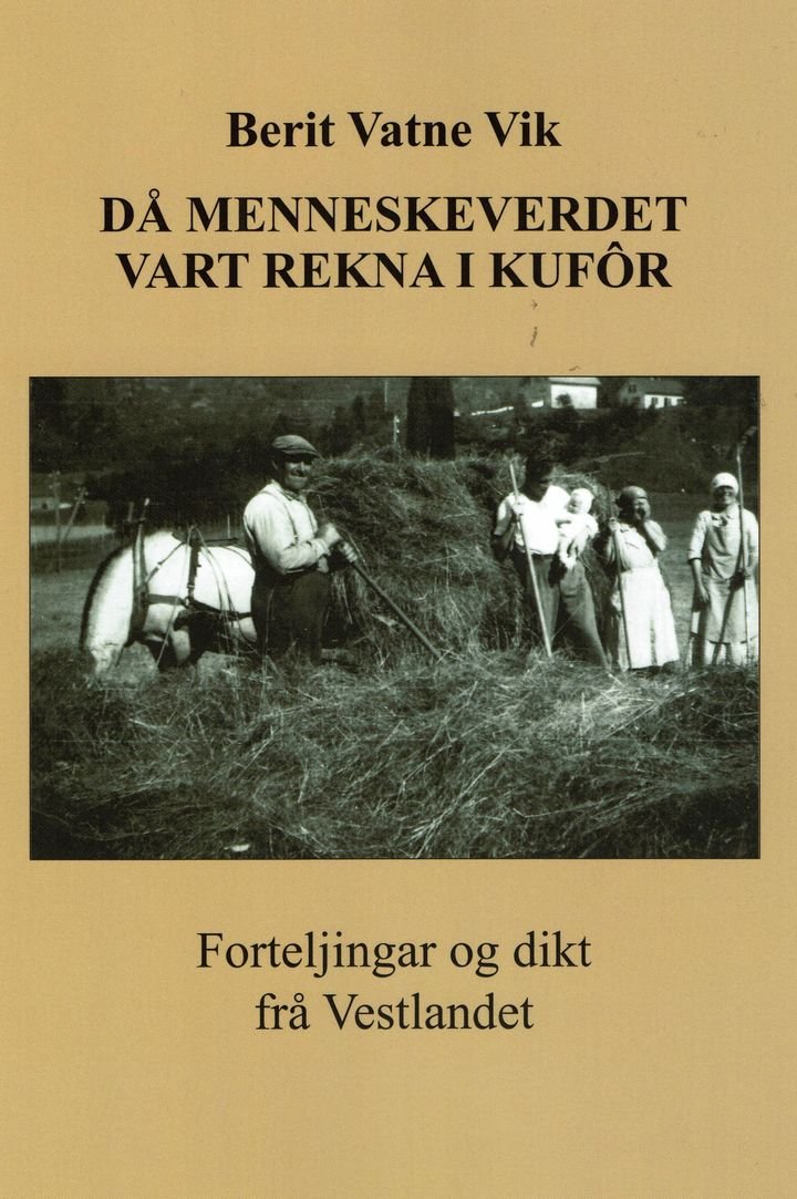 Då menneskeverdet vart rekna i kufôr - forteljingar og dikt frå Vestlandet