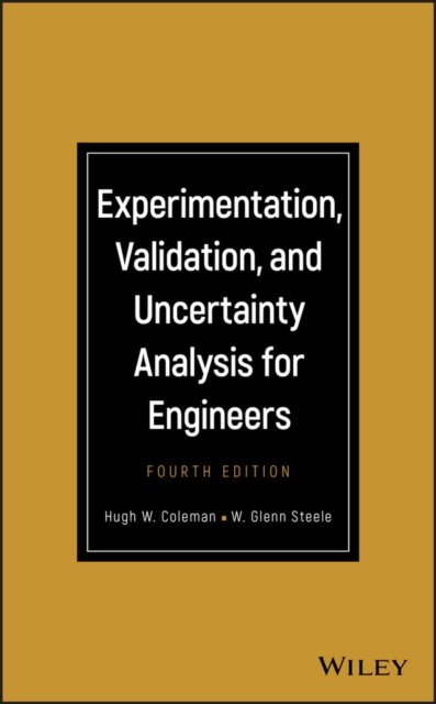 Experimentation, Validation, and Uncertainty Analysis for Engineers, Fourth Edition
