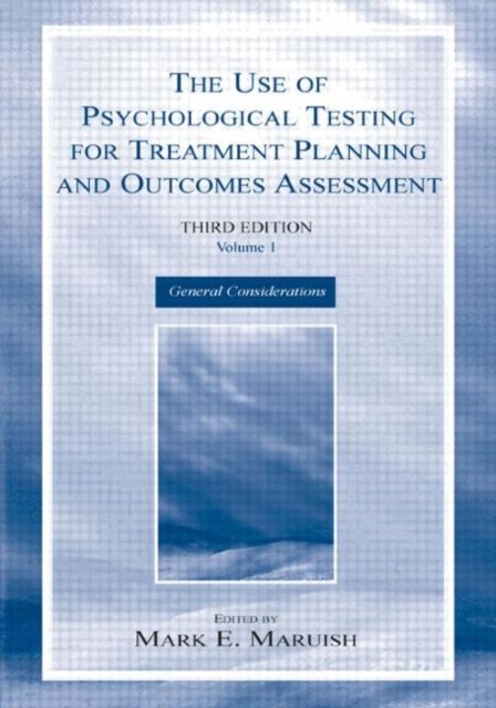 The Use of Psychological Testing for Treatment Planning and Outcomes Assessment