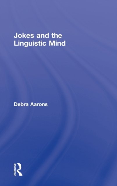 Jokes and the Linguistic Mind